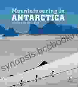 Antarctic Peninsula Mountaineering In Antarctica: Travel Guide