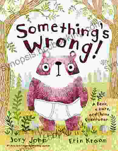 Something S Wrong : A Bear A Hare And Some Underwear