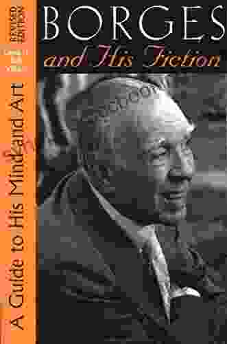 Borges And His Fiction: A Guide To His Mind And Art (Texas Pan American Series)