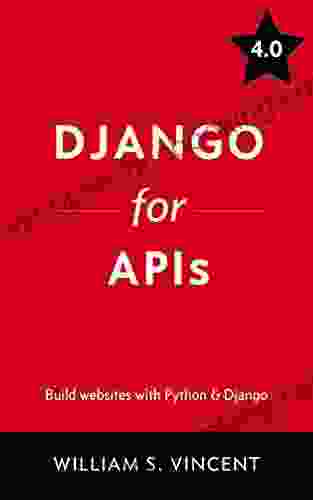 Django For APIs: Build Web APIs With Python And Django (Welcome To Django 2)