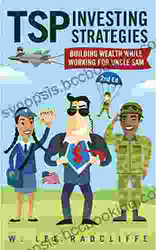 TSP Investing Strategies: Building Wealth While Working For Uncle Sam 2nd Edition