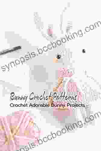 Bunny Crochet Patterns: Crochet Adorable Bunny Projects
