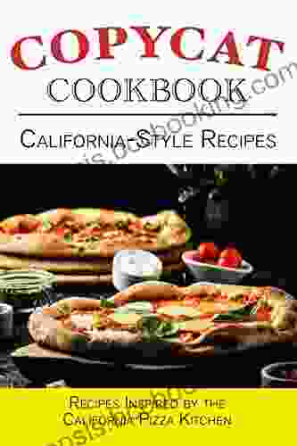 California Style Recipes Copycat Cookbook (Copycat Cookbooks)