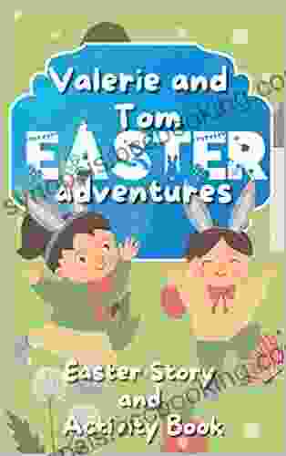 Valerie And Tom Easter Adventures: Easter Story And Activity