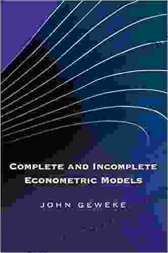 Complete And Incomplete Econometric Models (The Econometric And Tinbergen Institutes Lectures)