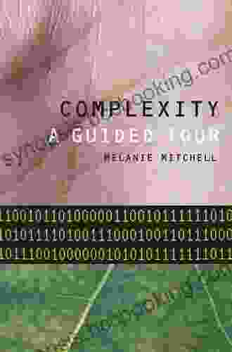 Complexity: A Guided Tour Melanie Mitchell