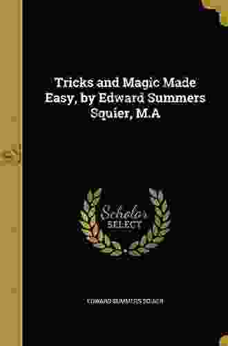 Tricks And Magic Made Easy By Edward Summers Squier M A