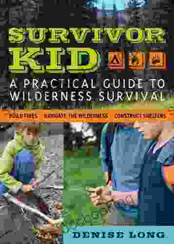 Survivor Kid: A Practical Guide To Wilderness Survival