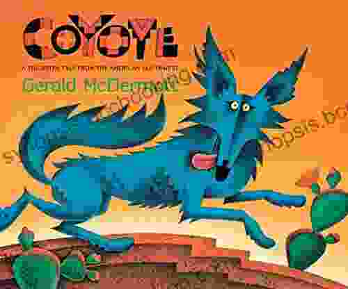 Coyote: A Trickster Tale From The American Southwest