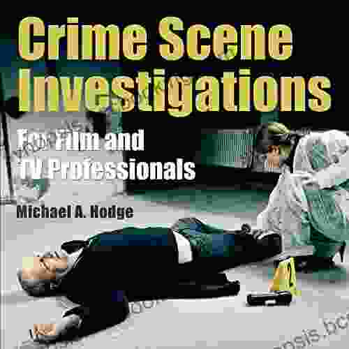 Crime Scene Investigations For Film And TV Professionals