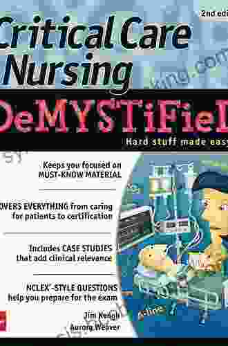 Critical Care Nursing DeMYSTiFieD Second Edition