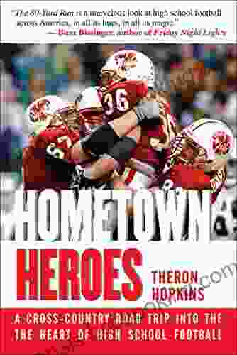 Hometown Heroes: A Cross Country Road Trip Into The Heart Of High School Football