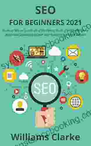 SEO FOR BEGINNERS 2024: Discover SEO On Google Using The Highest Levels Of Online Marketing And Brand Positioning To Your Way To Success With Your Website