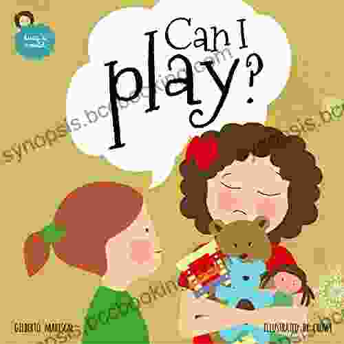 Can I Play?: An Illustrated For Kids About Sharing (Lucy S World 4)