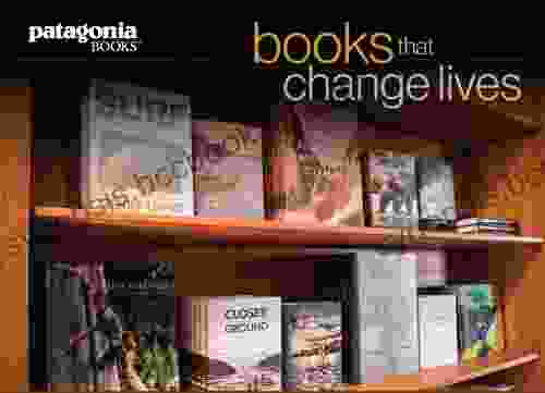 That Change Lives: A Sampling From Patagonia