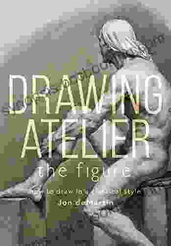 Drawing Atelier The Figure: How To Draw In A Classical Style