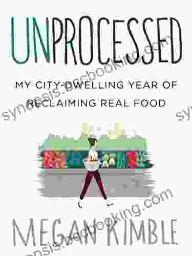 Unprocessed: My City Dwelling Year Of Reclaiming Real Food
