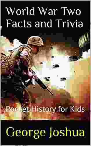World War Two Facts And Trivia: Pocket History For Kids
