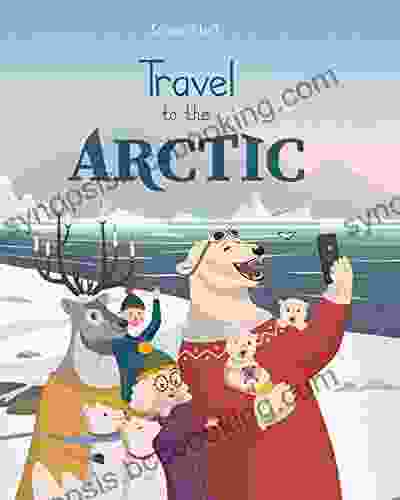 Travel To The Arctic : A Children S Picture About Discovering Polar Animals With Grandma And Grandpa