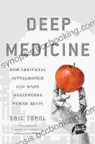 Deep Medicine: How Artificial Intelligence Can Make Healthcare Human Again