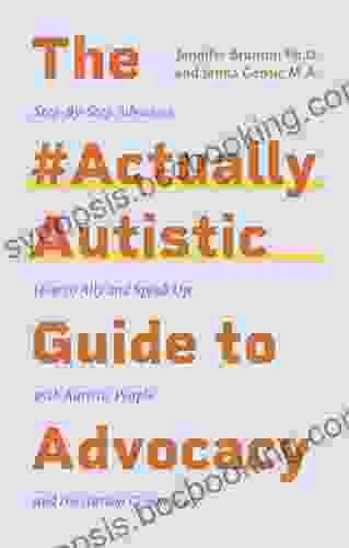 The #ActuallyAutistic Guide To Advocacy: Step By Step Advice On How To Ally And Speak Up With Autistic People And The Autism Community