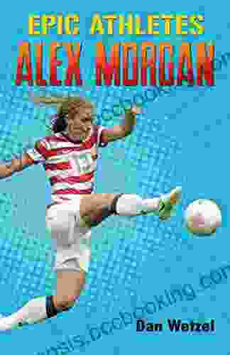 Epic Athletes: Alex Morgan Jon M Fishman