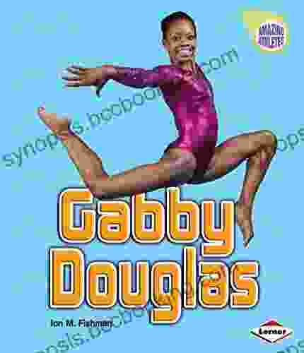 Gabby Douglas (Amazing Athletes) Jon M Fishman