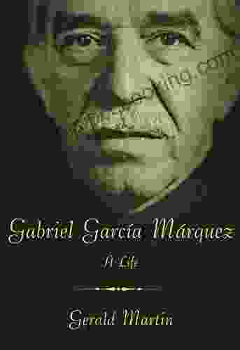 Gabriel Garcia Marquez Gerald Martin
