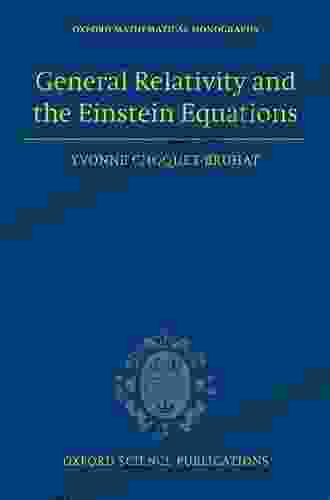 General Relativity And The Einstein Equations (Oxford Mathematical Monographs)
