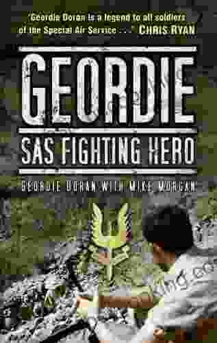 Geordie: SAS Fighting Hero Geordie Doran