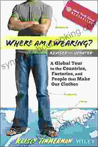 Where Am I Wearing?: A Global Tour To The Countries Factories And People That Make Our Clothes (Where Am I?)