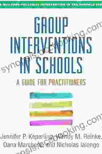 Group Interventions In Schools: A Guide For Practitioners (The Guilford Practical Intervention In The Schools Series)