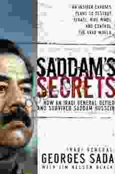 Saddam S Secrets: How An Iraqi General Defied And Survived Saddam Hussein