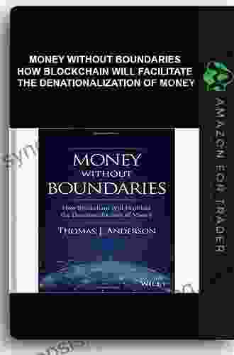 Money Without Boundaries: How Blockchain Will Facilitate The Denationalization Of Money
