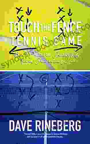 TOUCH THE FENCE TENNIS GAME: How I Created The Greatest Kids Tennis Game In The World