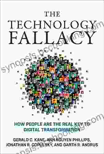 The Technology Fallacy: How People Are The Real Key To Digital Transformation (Management On The Cutting Edge)