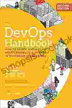 The DevOps Handbook: How To Create World Class Agility Reliability Security In Technology Organizations