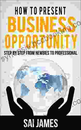 Network Marketing : How To Present Business Opportunity Step By Step From Newbies To Professional: How To Present Business Opportunity Step By Step From Marketing Home Base Business MLM 2)