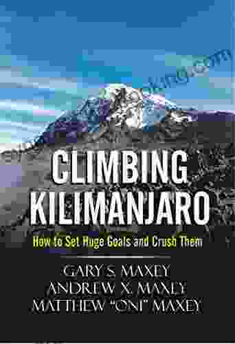 CLIMBING KILIMANJARO: How To Set Huge Goals And Crush Them