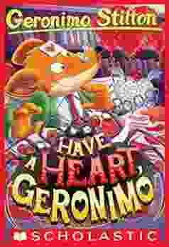 Have A Heart Geronimo (Geronimo Stilton #80)
