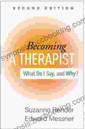 Becoming A Therapist Second Edition: What Do I Say And Why?