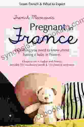 French Mamma S Pregnant In France: Learn French What To Expect