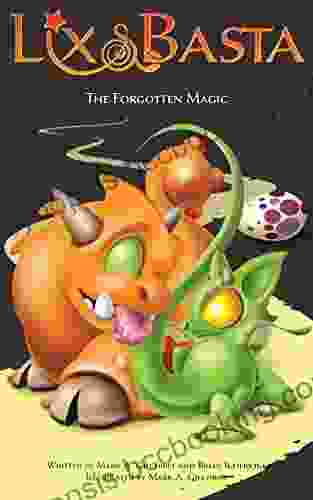 Lix And Basta The Forgotten Magic The Lost Dragons Part 3: A World Of Godsland For Kids