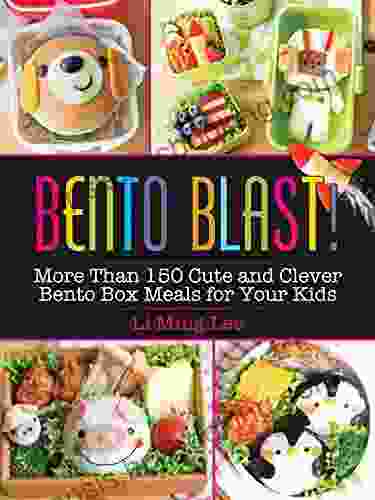 Bento Blast : More Than 150 Cute And Clever Bento Box Meals For Your Kids