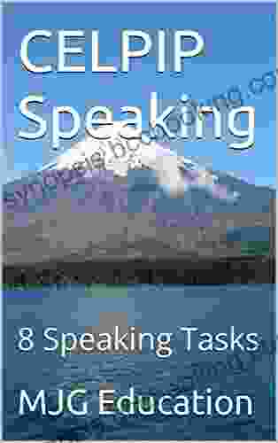 CELPIP Speaking: 8 Speaking Tasks MJG Education
