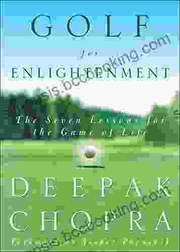 Golf For Enlightenment: The Seven Lessons For The Game Of Life