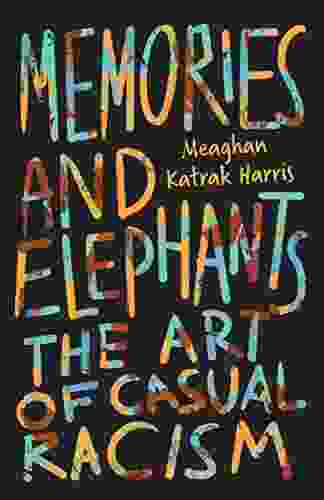 Memories And Elephants: The Art Of Casual Racism