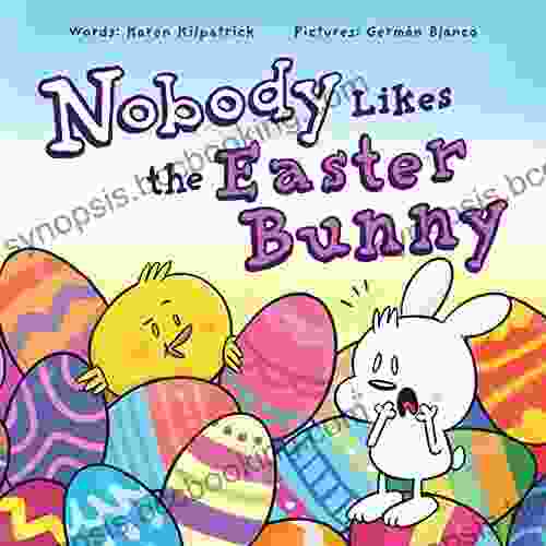 Nobody Likes The Easter Bunny: The Funny Easter For Kids