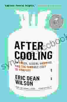 After Cooling: On Freon Global Warming And The Terrible Cost Of Comfort