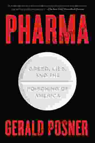 Pharma: Greed Lies And The Poisoning Of America